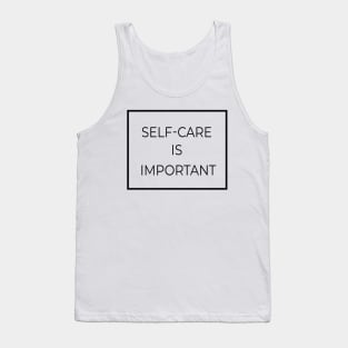 Self-Care Is Important Tank Top